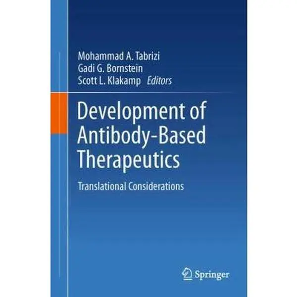 USED Book - Development of Antibody-Based Therapeutics: Translational Considerations by Tabrizi Mohammad A. (EDT)/ Bornstein Gadi G. (EDT)/ Klakamp Scott L. (EDT) (Hardcover) - english