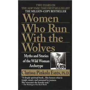 Women Who Run with the Wolves: Myths and Stories of the Wild Woman Archetype selfhelp book handy size self-love workbook Self-Realization