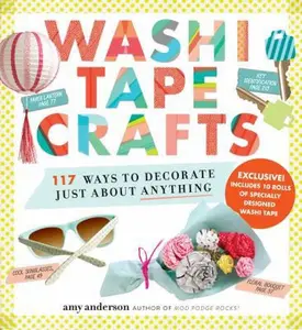 USED-Washi Tape Crafts: 110 Ways to Decorate Just about Anything by Anderson, Amy (Paperback)