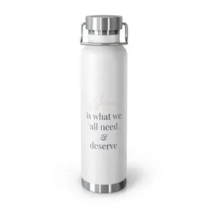 Grace is What we All Need & Deserve -  Copper Vacuum Insulated Bottle, 22oz