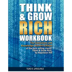 Think & Grow Rich Workbook: The Consultant and Knowledge Workers Edition Paperback – July 25, 2012