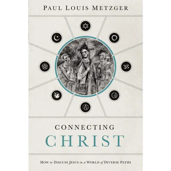 Connecting Christ: How to Discuss Jesus in a World of Diverse Paths