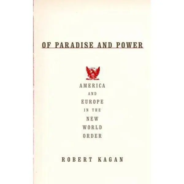 USED-Of Paradise and Power: America and Europe in the New World Order by Robert Kagan (Hardcover)