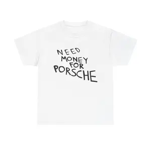 Need Money for Porsche Shirt, Trendy Car Lover Shirt, Car Lover Tee, Gifts for Guys, Boyfriend, Gift for Friends,