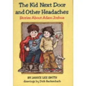 USED-The kid next door and other headaches: Stories about Adam Joshua by Janice Lee Smith (Hardcover)