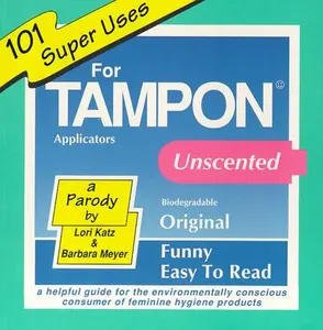 USED-101 Super Uses for Tampon Applicators: A Helpful Guide for Environmentally... by Katz, Lori (Paperback)