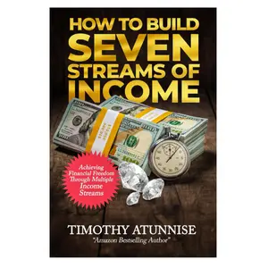 How to Build Seven Streams of Income: Achieving Financial Freedom Through Multiple Income Streams (Financial Freedom Series) Paperbac