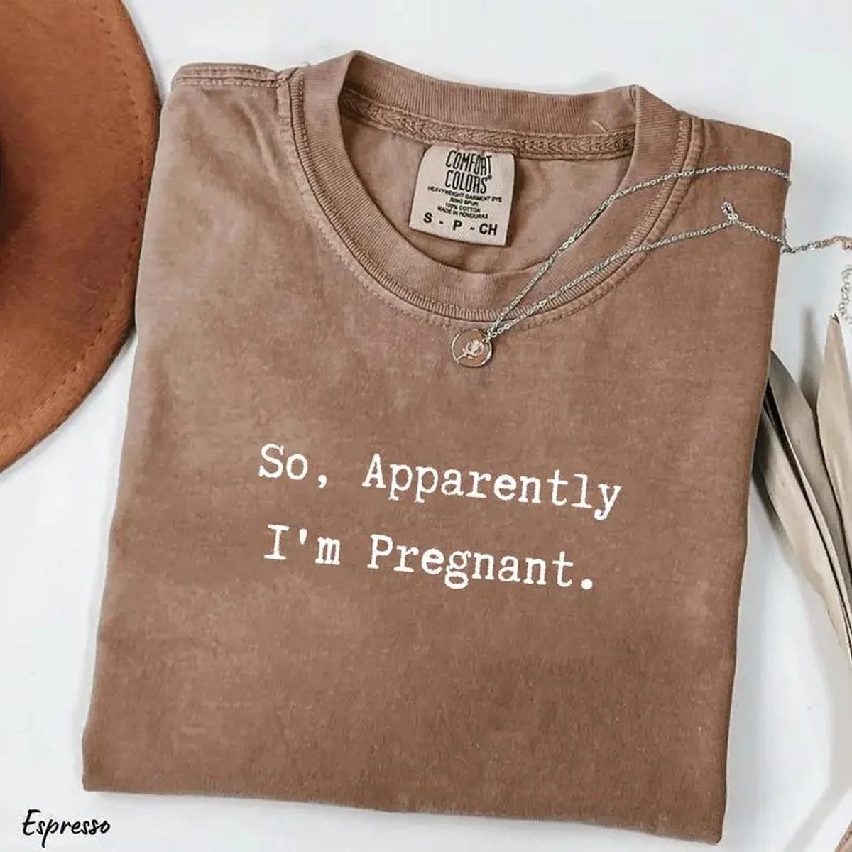 Comfort Colors So Apparently I’m Pregnant Shirt, Funny Pregnancy Announcement T-Shirt, Sarcastic Pregnancy Shirt, Expecting Mom Gift, New Mom Shirt, Mom To Be Tee, Pregnancy Reveal Shirt, Funny Mom Shirt Logan Apparel