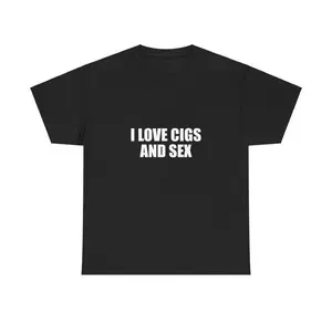 100% Cotton I Love Cigs And Sex Unisex Tee Y2K Shirt Iconic Funny Meme Club Party Bar Cute Top Viral Edgy Sassy Sarcastic Chaotic Gift, Adult funny T-shirt, Gift for Woman and Man