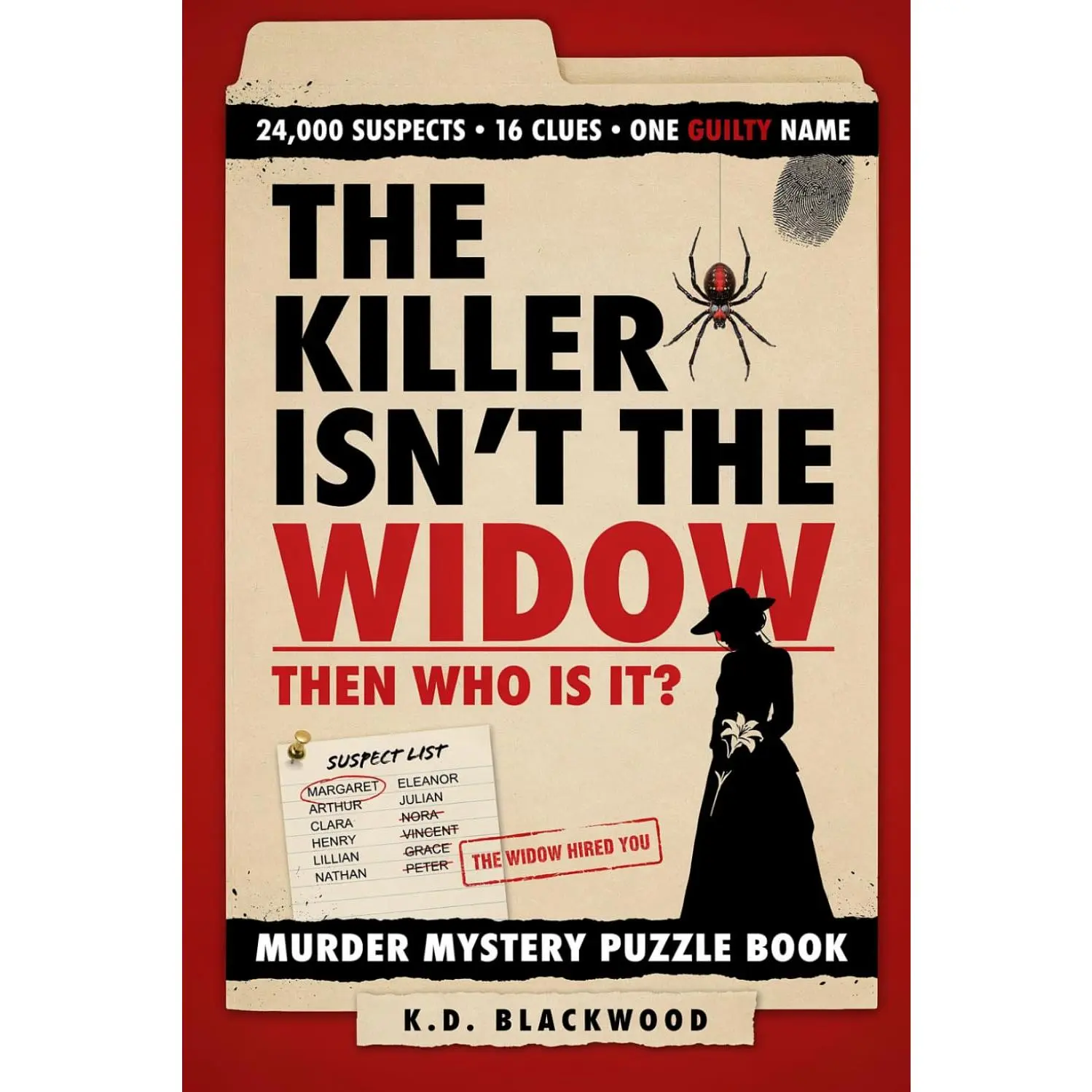 The Killer Isn't the Widow: The 24,000 Suspect Murder Mystery Puzzle Book | 16 Clues, One Guilty Name, YOU Find the Killer (The Blackwood Case Files)