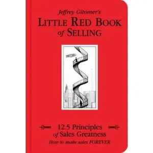 USED-Little Red Book of Selling: 12.5 Principles of Sales Greatness: How to Make Sales Forever by Gitomer, Jeffrey (Hardcover)
