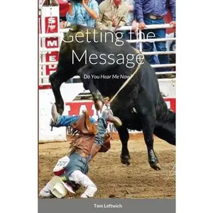 USED-Getting the Message: Do you Hear me Now! by Leftwich, Tom (Paperback)