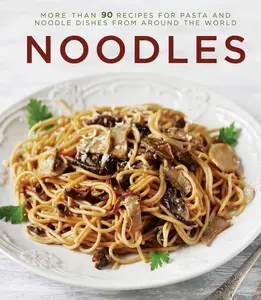 USED-Noodles: More Than 90 Recipes for Pasta and Noodle Dishes from Around the World by Publications International Ltd (Hardcover)