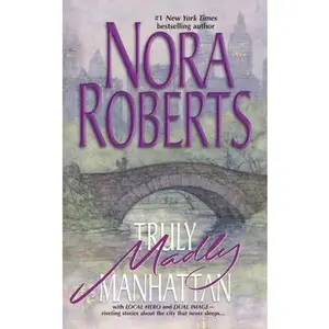 USED-Truly, Madly Manhattan by Nora Roberts (Unknown)