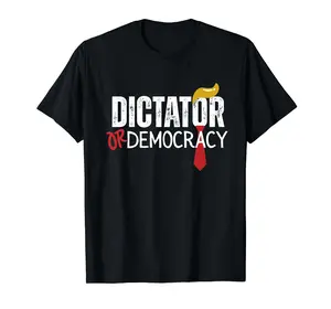 Dictator Or Democracy Funny Trump Hair Tie T-Shirt