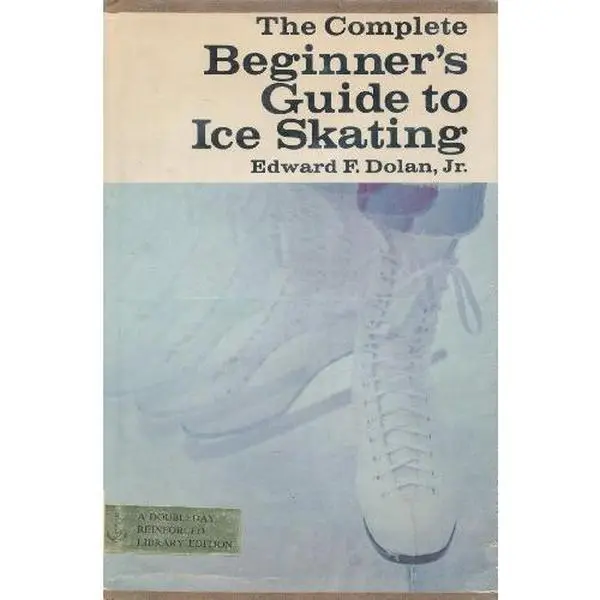 USED-The Complete Beginner's Guide to Ice Skating by Edward F. Dolan Jr. (Hardcover)