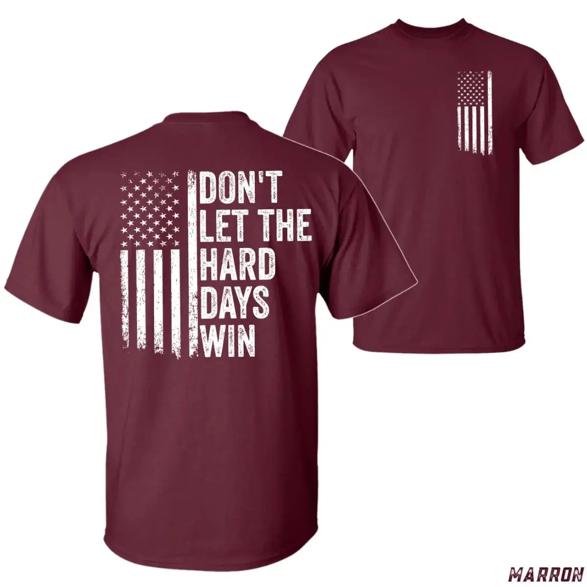 Don't Let the Hard Days Win T-shirt - Bold design featuring a distressed American flag Menswear Tops Trendy Shirt - Unisex Shirt- Graphic Tees For Men And Women- Gift For Dad