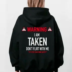Funny Gift I'm Taken T-Shirts, Crewneck Sweatshirts & Pullover Hoodie - Don't Flirt With Me Hoodie Unisex Classic Cotton DETER