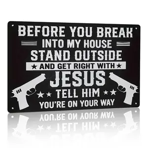 No Trespassing Metal Signs- Before You Break Into My House Stand Outside Get Right with Jesus Tell Him You're On Your Way, Funny Metal Signs 8x12 Inch
