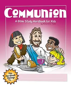 USED-Communion: A Bible Study Wordbook for Kids by Todd, Richard E. (Paperback)