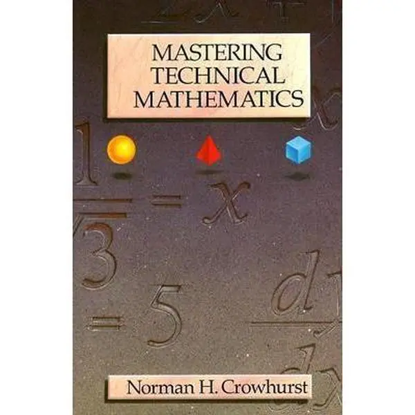 USED-Mastering Technical Mathematics by Norman H. Crowhurst (Paperback)