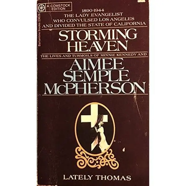 USED-Storming Heaven: The Lives and Turmoils of Minnie Kennedy and Aimee Semple McPherson by Lately Thomas (Unknown)