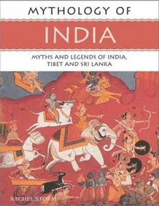USED-Mythology of India: Myths and Legends of India, Tibet and Sri Lanka by Rachel Storm (Paperback)