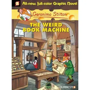 Geronimo Stilton Graphic Novels #9: The Weird Book Machine -- Geronimo Stilton, Hardcover