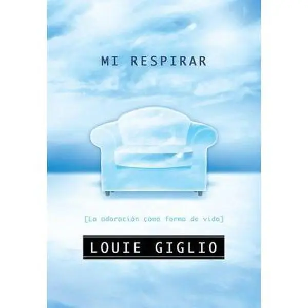USED-Mi Respirar: La Adoracion Como Forma de Vida by Louie Giglio (Paperback)