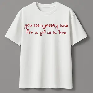Olivia Shirt, You Seem Pretty Sad For A Girl So In Love Graphic Tee, Concert Fan T-Shirt