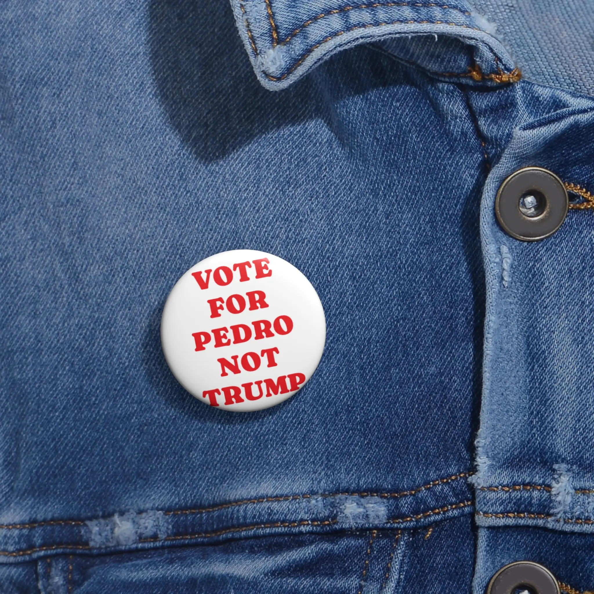 Vote For Pedro Not Trump Pin Button | Political Campaign Badge