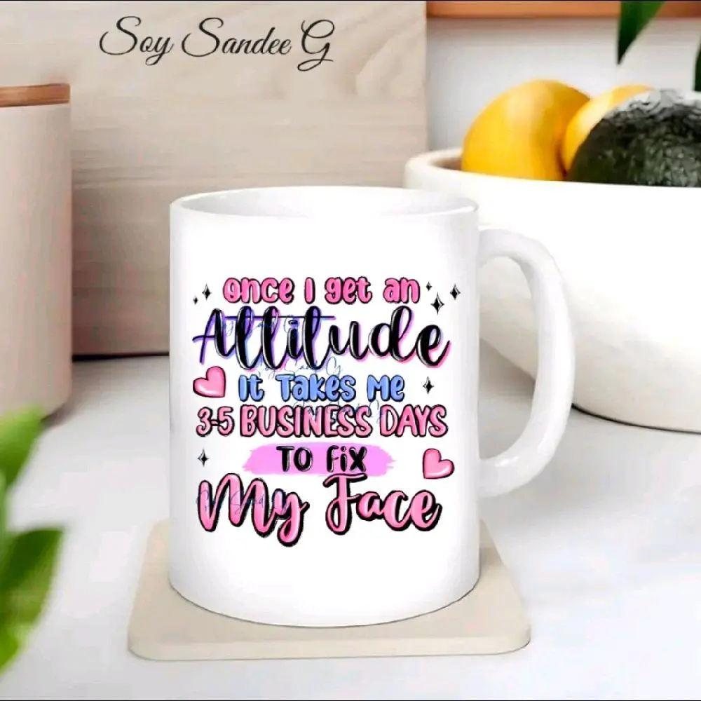 Once I get an Attitude... - UVDTF Decal for cupws/hard surfaces sticker Artificial