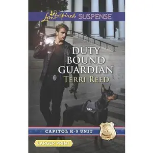 USED-Duty Bound Guardian (Capitol K-9 Unit, 2) by Terri Reed (Unknown)