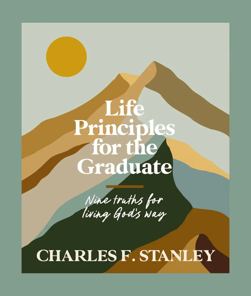 USED Book - Life Principles for the Graduate: Nine Truths for Living God's Way - The Perfect Christian Graduation Gift to Celebrate Your Grad by Stanley, Charles F. (Hardcover) - english