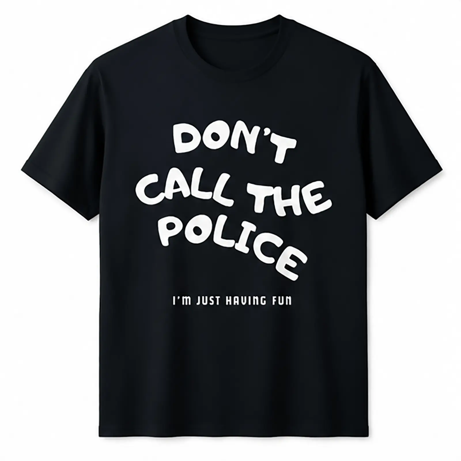 Funny Sarcastic "Don’t Call The Police" Meme Graphic T-Shirt - Casual Streetwear Minimalist Top for Men, Novelty Humorous Quote Gift Idea