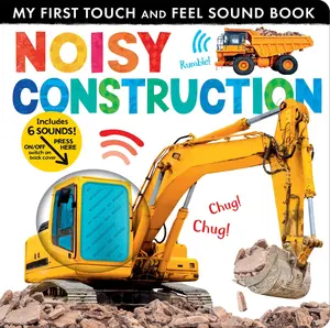 Noisy Construction: My First Touch and Feel Sound Book -- Lauren Crisp - Board Book