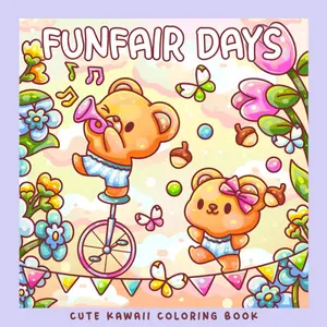 Funfair Days A Kawaii Coloring Book of Adorable Animal Adventures at the Fair Whimsical Coloring Pages with Cute Otters, Frogs, Bears, Bunnies,Penguins and Snails
