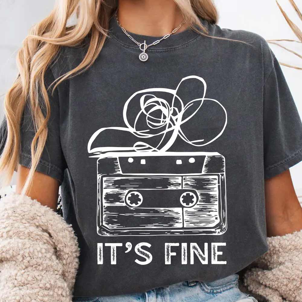 Retro Cassette Tape T-shirt, It's Fine Graphic Tee, 90s Music Shirt, Funny Tape Humor Top, Comfy Outfit Shirts - scs17404