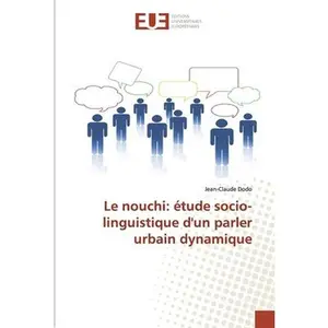 USED-Le nouchi: étude socio-linguistique d'un parler urbain dynamique by Dodo, Jean-Claude (Paperback)