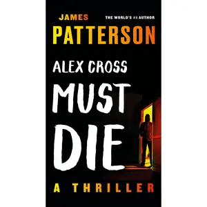 Alex Cross Must Die by James Patterson [Paperback Book]