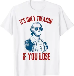 George Washington It's Only Treason If You Lose 4th Of July T-Shirt - Tomasleza Shop 58B0D5DNFGGQ