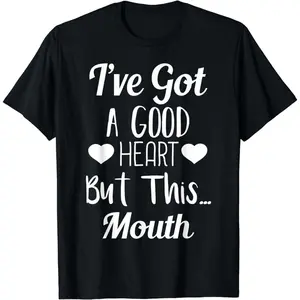 [100% Cotton] Good Heart But Wild Mouth Sassy Quote Funny T-Shirt For Bold Personalities