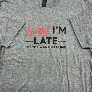 Sorry I’m Late T Shirt Graphite Heather Casual Cotton