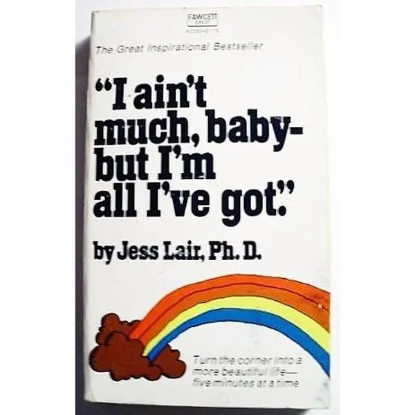 USED Book - I Ain't Much, Baby-But I'm All I've Got by Ph.D. Jess Lair (Unknown) - english