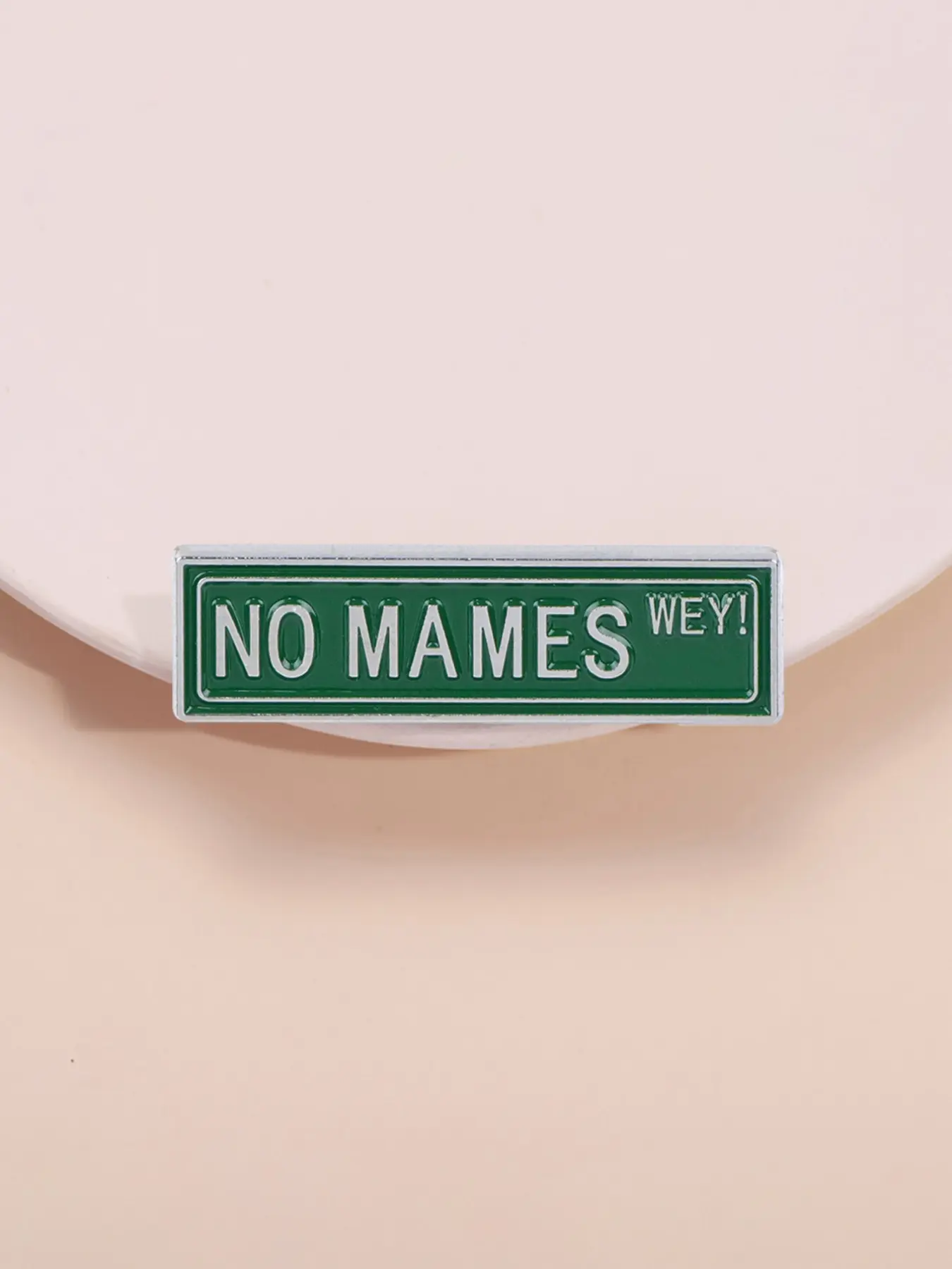 Mexican Quote Pin No Mames Wey, Spanish Slogan Brooch, Funny Cultural Badge, Trendy Accessory for Spanish Speakers, Humorous Gift, Fashion Accessory, Lapel Pin, Letter Brooch Pin, Alloy Brooch Pin