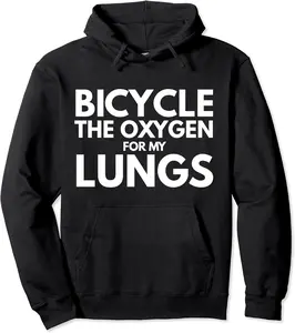 Bicycle The Oxygen For My Lungs - Cyclist Cycling Pullover Hoodie - Bernadetab Shop 23B08W3GYDF7