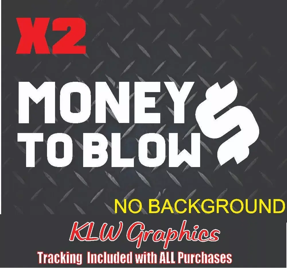 Money To Blow Vinyl Decal Sticker Car Truck KDM Window Funny JDM