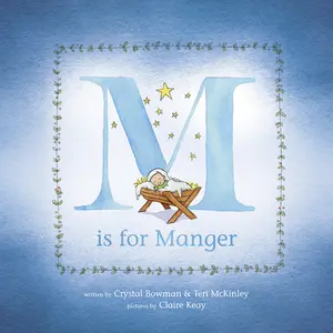 M Is for Manger -- Crystal Bowman - Hardcover