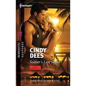 USED-Soldier's Last Stand (H.O.T. Watch, Romantic Suspense #1665) by Cindy Dees (Paperback)