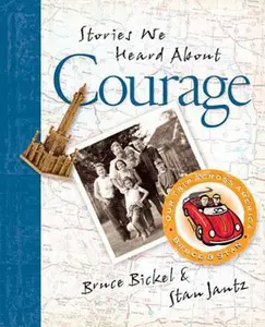 USED-Bruce & Stan Books Stories We Heard About Courage by Bruce Bickel (Hardcover)